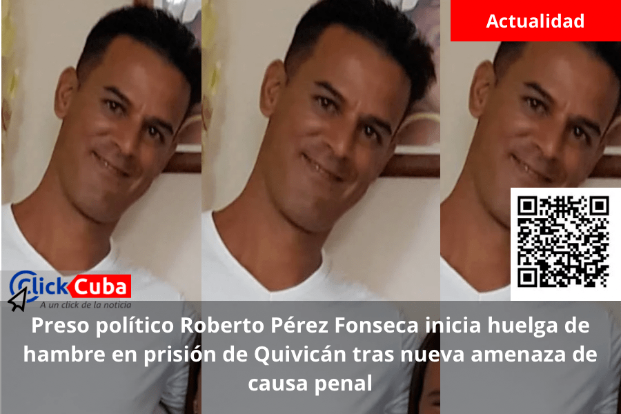 Preso político Roberto Pérez Fonseca inicia huelga de hambre en prisión de Quivicán tras nueva amenaza de causa&nbsp;penal