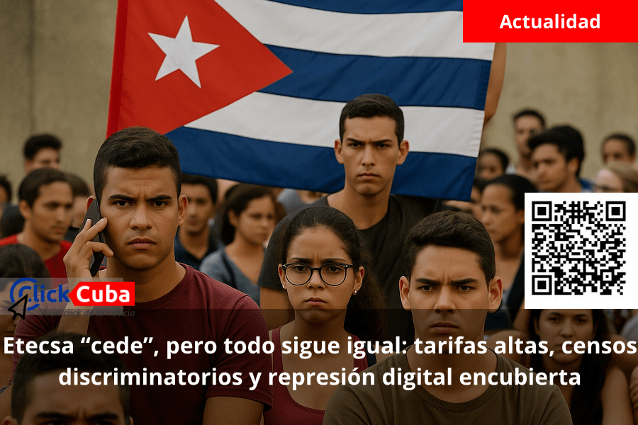 Etecsa “cede”, pero todo sigue igual: tarifas altas, censos discriminatorios y represión digital&nbsp;encubierta