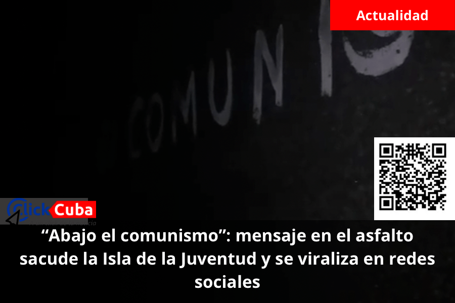 “Abajo el comunismo”: mensaje en el asfalto sacude la Isla de la Juventud y se viraliza en redes&nbsp;sociales