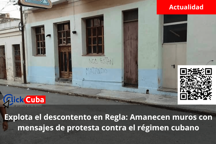 Explota el descontento en Regla: Amanecen muros con mensajes de protesta contra el régimen&nbsp;cubano
