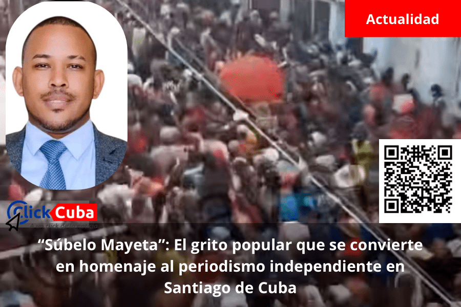 “Súbelo Mayeta”: El grito popular que se convierte en homenaje al periodismo independiente en Santiago de&nbsp;Cuba