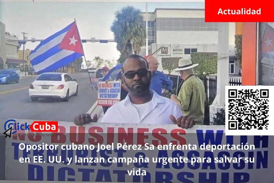 Opositor cubano Joel Pérez Sa enfrenta deportación en EE. UU. y lanzan campaña urgente para salvar su vida
