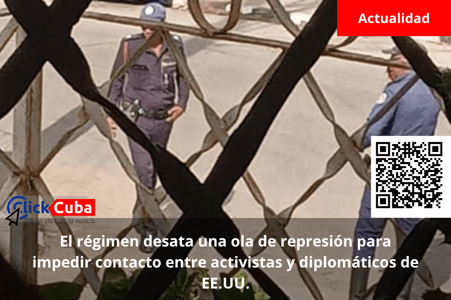 El régimen desata una ola de represión para impedir contacto entre activistas y diplomáticos de&nbsp;EE.UU.