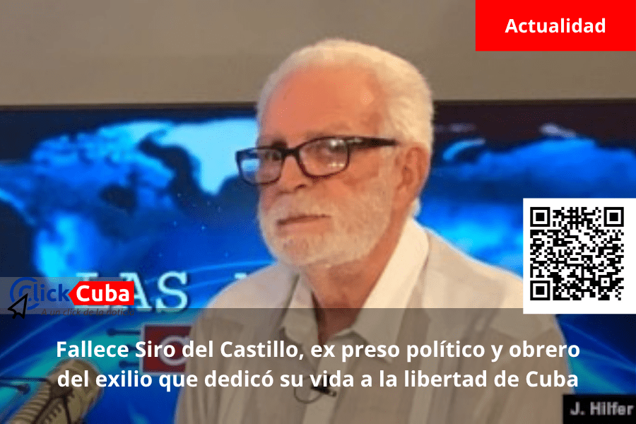 Fallece Siro del Castillo, ex preso político y obrero del exilio que dedicó su vida a la libertad de&nbsp;Cuba