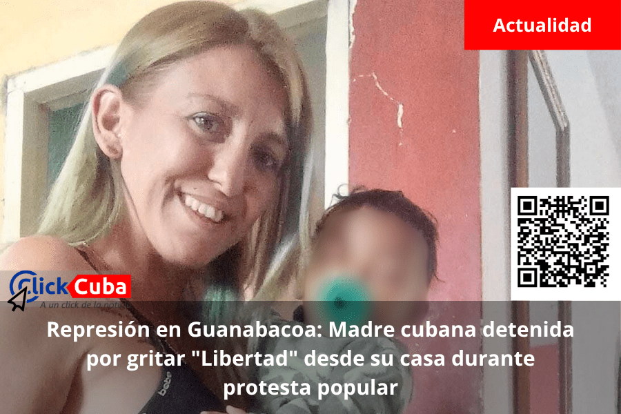 Represión en Guanabacoa: Madre cubana detenida por gritar «Libertad» desde su casa durante protesta&nbsp;popular