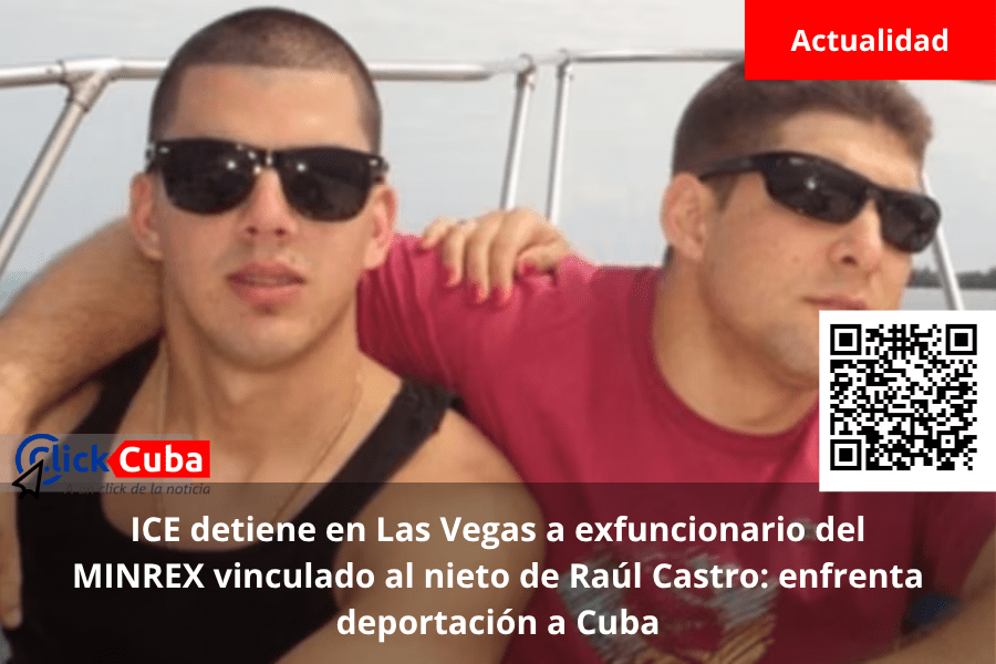 ICE detiene en Las Vegas a exfuncionario del MINREX vinculado al nieto de Raúl Castro: enfrenta deportación a&nbsp;Cuba