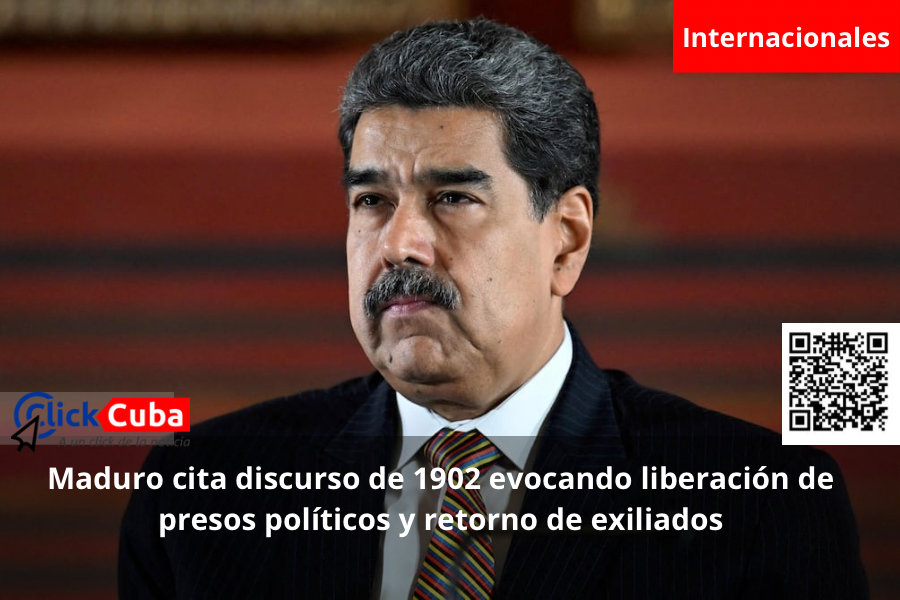 Maduro cita discurso de 1902 evocando liberación de presos políticos y retorno de exiliados