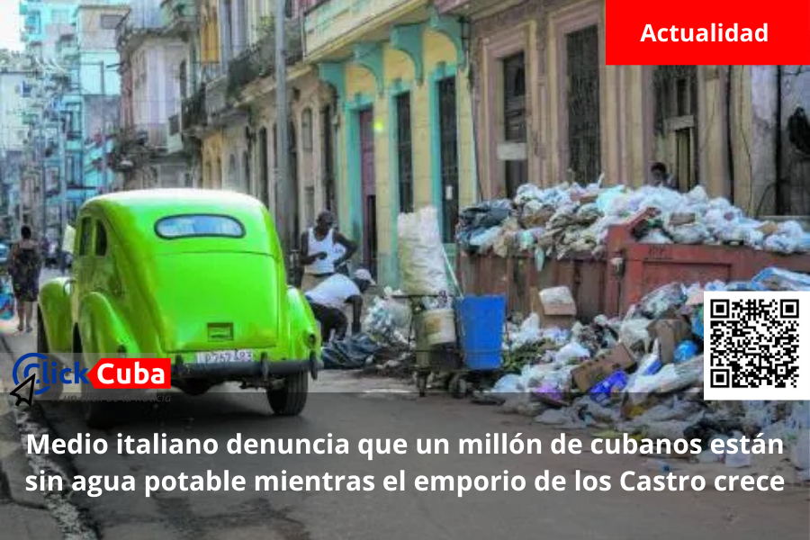 Medio italiano denuncia que un millón de cubanos están sin agua potable mientras el emporio de los Castro&nbsp;crece