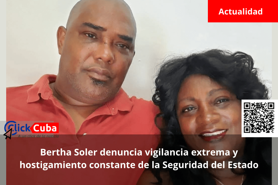 Bertha Soler denuncia vigilancia extrema y hostigamiento constante de la Seguridad del&nbsp;Estado