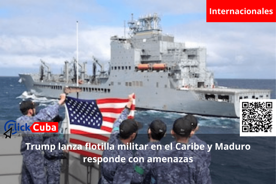Trump lanza flotilla militar en el Caribe y Maduro responde con&nbsp;amenazas