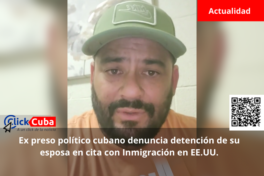 Ex preso político cubano denuncia detención de su esposa en cita con Inmigración en EE.UU.