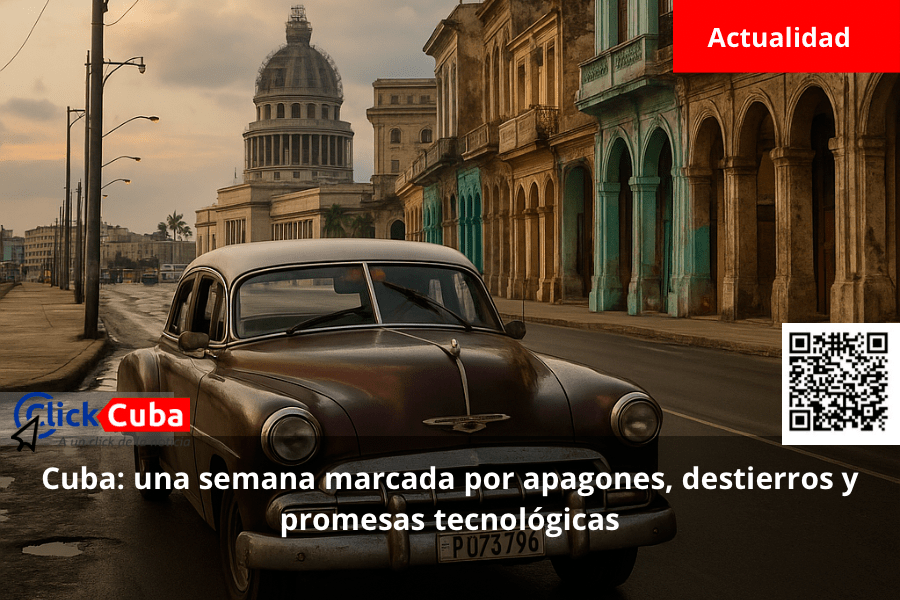 Cuba: una semana marcada por apagones, destierros y promesas&nbsp;tecnológicas