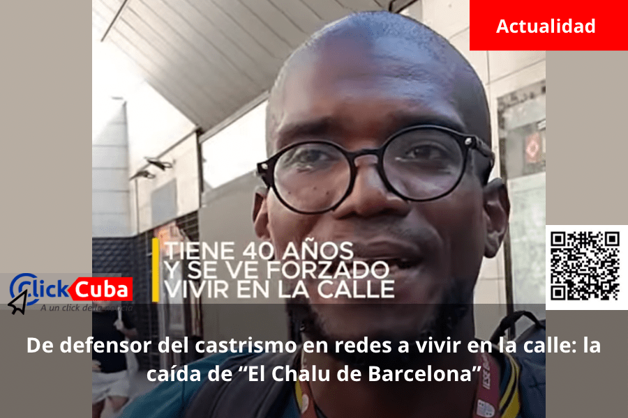 De defensor del castrismo en redes a vivir en la calle: la caída de “El Chalu de&nbsp;Barcelona”