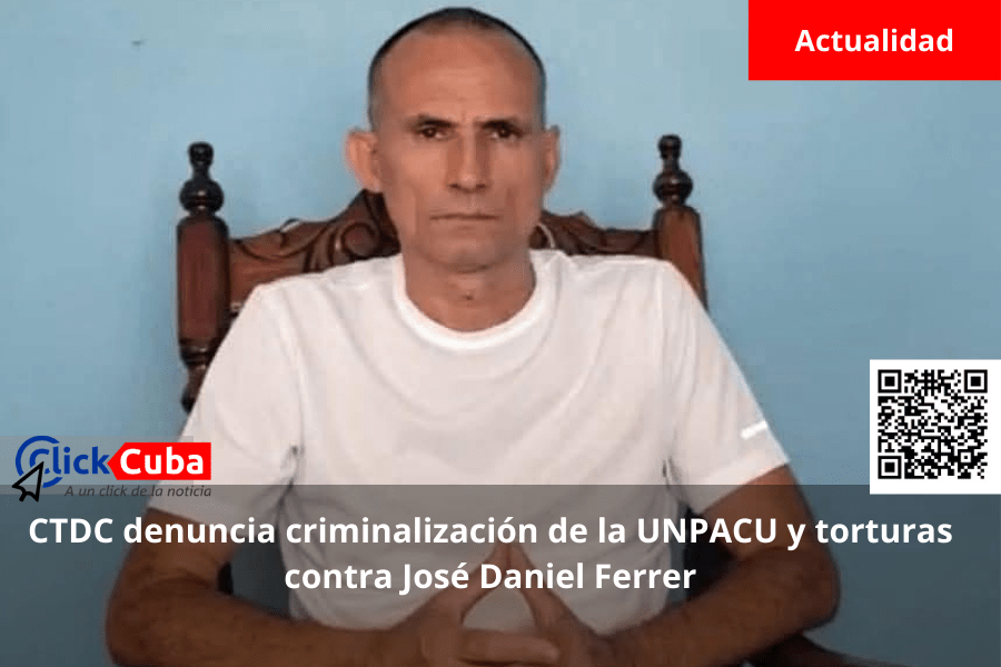 CTDC denuncia criminalización de la UNPACU y torturas contra José Daniel&nbsp;Ferrer