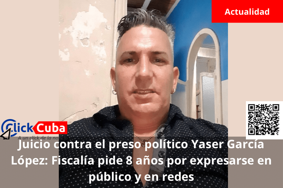 Juicio contra el preso político Yaser García López: Fiscalía pide 8 años por expresarse en público y en&nbsp;redes