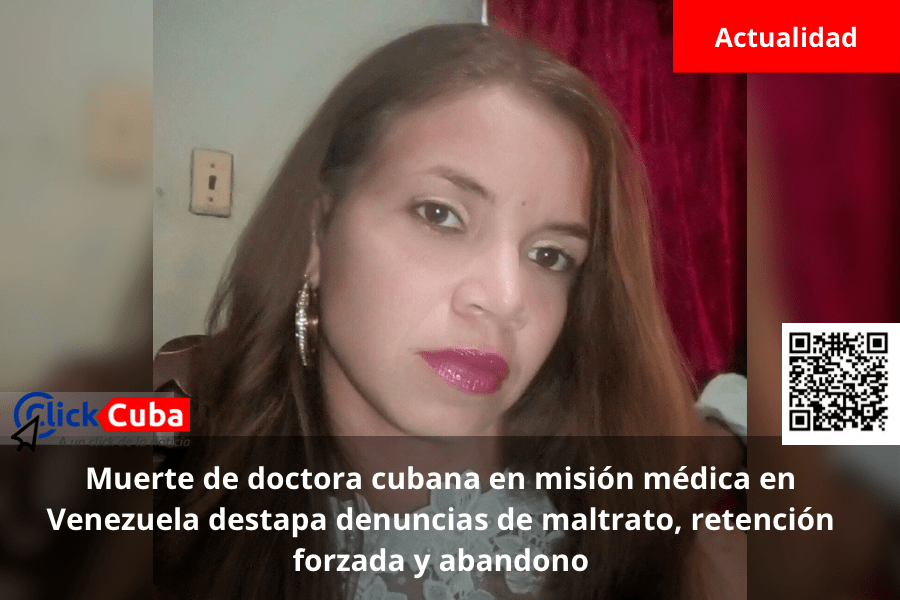 Muerte de doctora cubana en misión médica en Venezuela destapa denuncias de maltrato, retención forzada y&nbsp;abandono