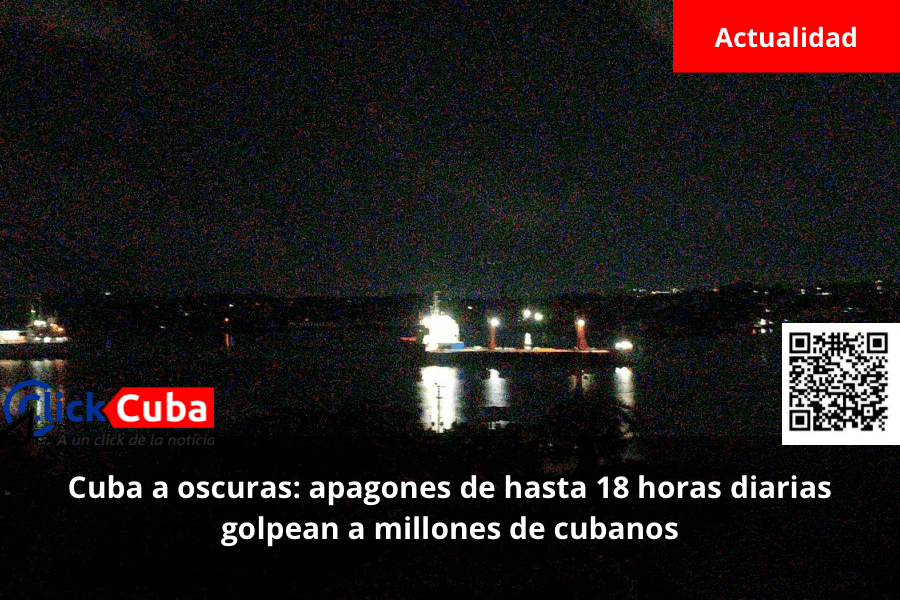 Cuba a oscuras: apagones de hasta 18 horas diarias golpean a millones de&nbsp;cubanos