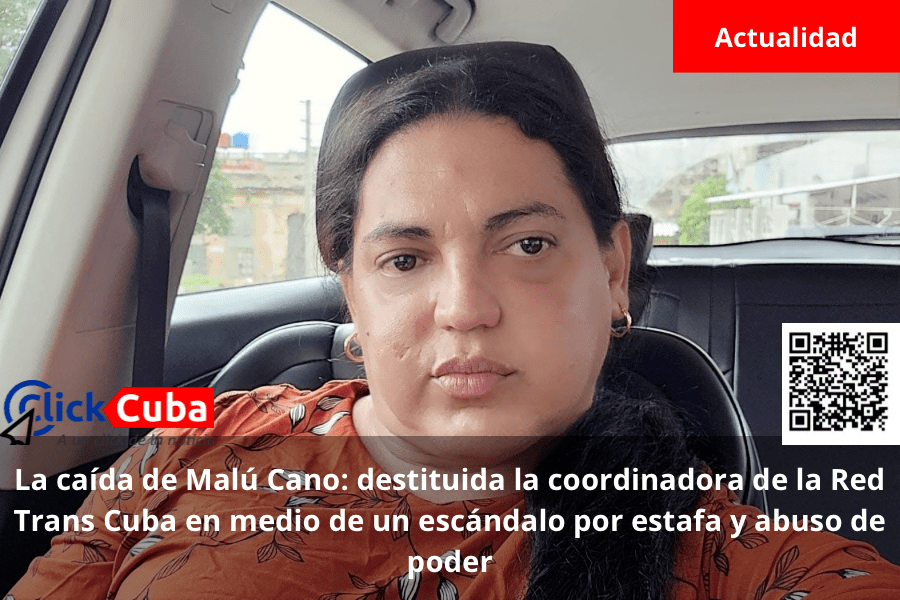La caída de Malú Cano: destituida la coordinadora de la Red Trans Cuba en medio de un escándalo por estafa y abuso de&nbsp;poder