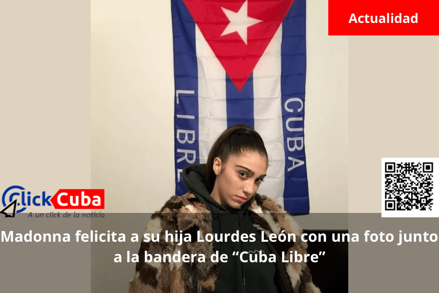 Madonna felicita a su hija Lourdes León con una foto junto a la bandera de “Cuba&nbsp;Libre”