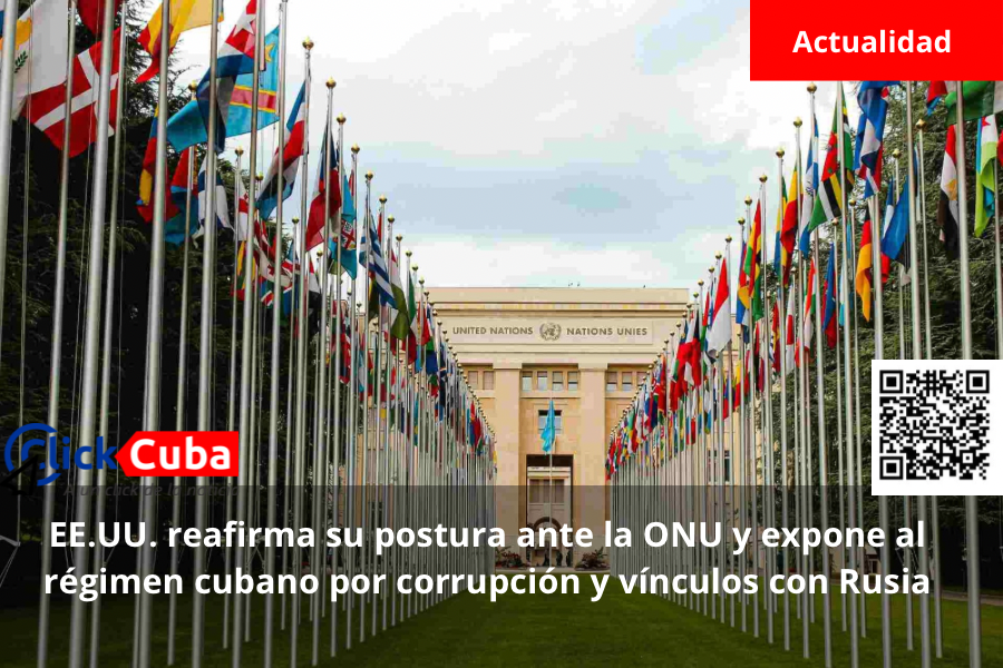 EE.UU. reafirma su postura ante la ONU y expone al régimen cubano por corrupción y vínculos con&nbsp;Rusia