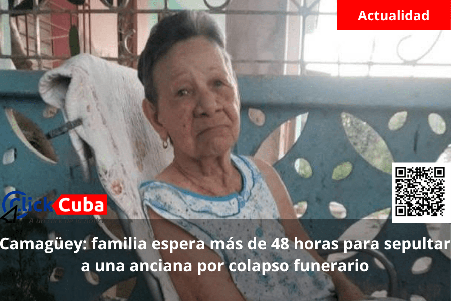 Camagüey: familia espera más de 48 horas para sepultar a una anciana por colapso&nbsp;funerario