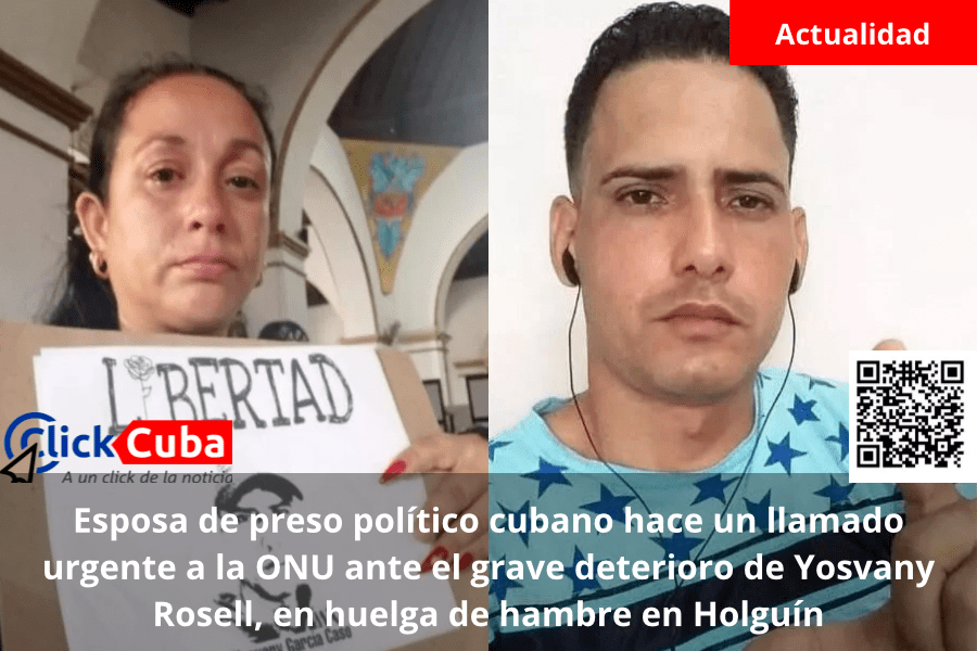 Esposa de preso político cubano hace un llamado urgente a la ONU ante el grave deterioro de Yosvany Rosell, en huelga de hambre en&nbsp;Holguín