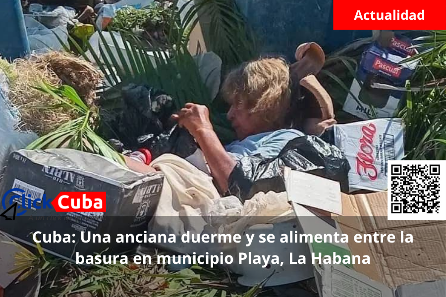 Cuba: Una anciana duerme y se alimenta entre la basura en municipio Playa, La&nbsp;Habana