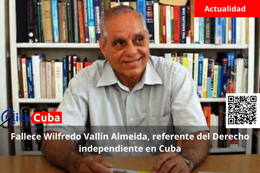 Fallece Wilfredo Vallín Almeida, referente del Derecho independiente en&nbsp;Cuba
