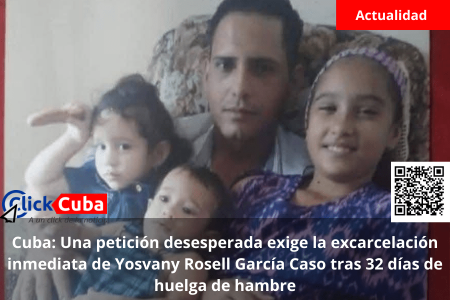 Cuba: Una petición desesperada exige la excarcelación inmediata de Yosvany Rosell García Caso tras 32 días de huelga de&nbsp;hambre