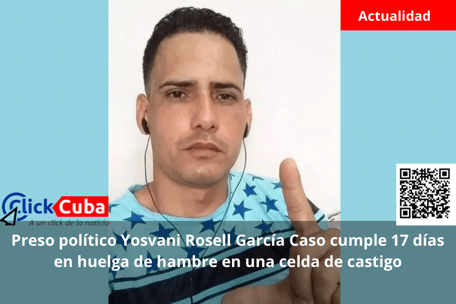 Preso político Yosvani Rosell García Caso cumple 17 días en huelga de hambre en una celda de&nbsp;castigo