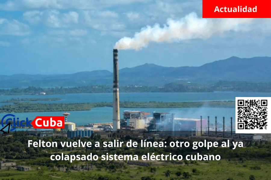 Felton vuelve a salir de línea: otro golpe al ya colapsado sistema eléctrico&nbsp;cubano