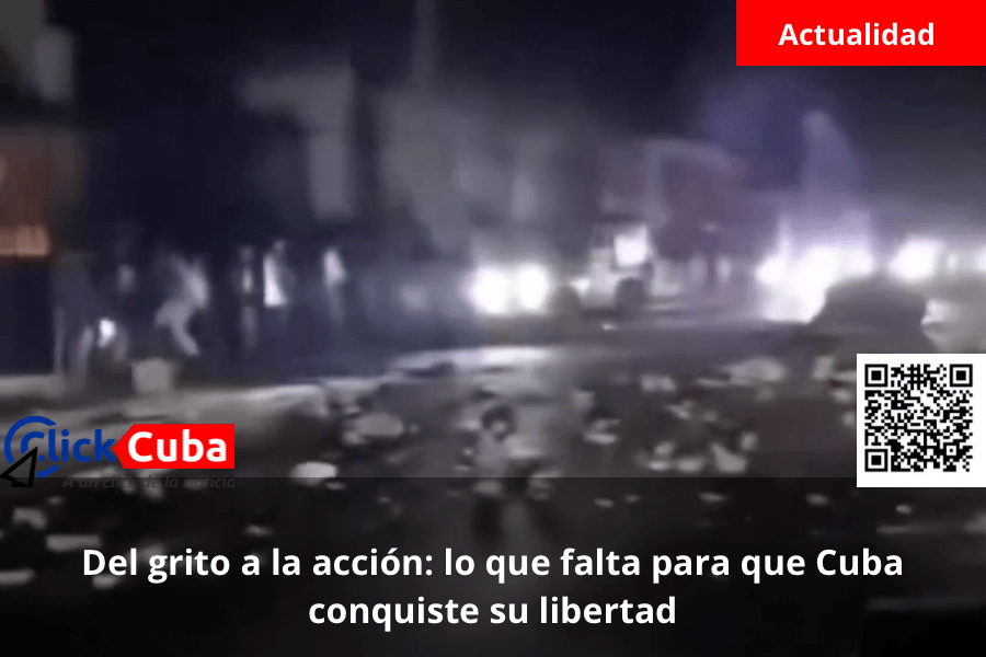 Del grito a la acción: lo que falta para que Cuba conquiste su&nbsp;libertad