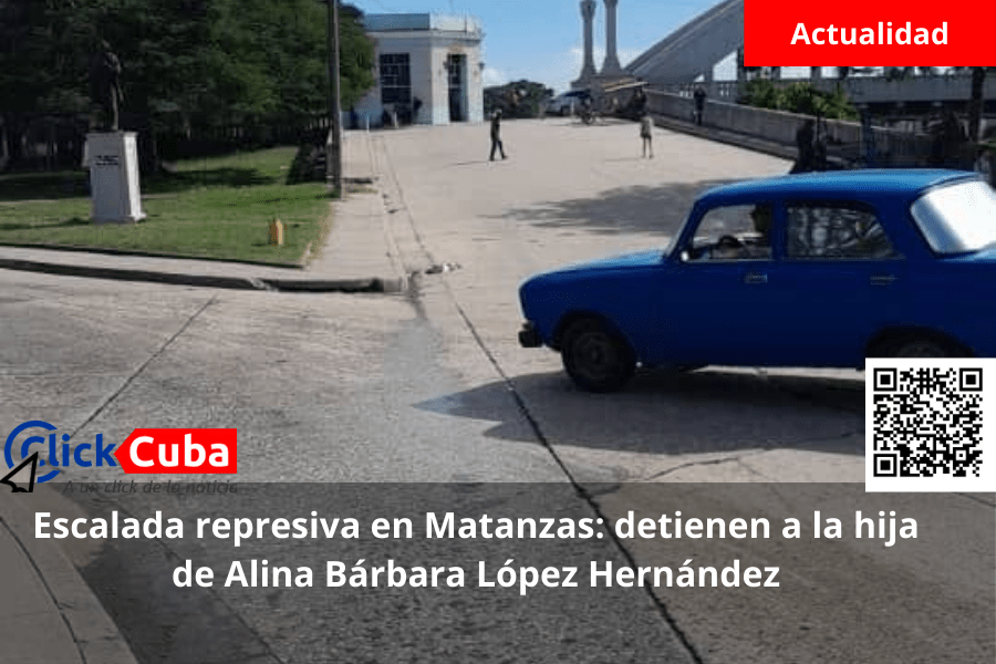 Escalada represiva en Matanzas: detienen a la hija de Alina Bárbara López&nbsp;Hernández