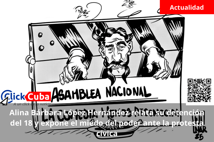 Alina Bárbara López Hernández relata su detención del 18 y expone el miedo del poder ante la protesta cívica