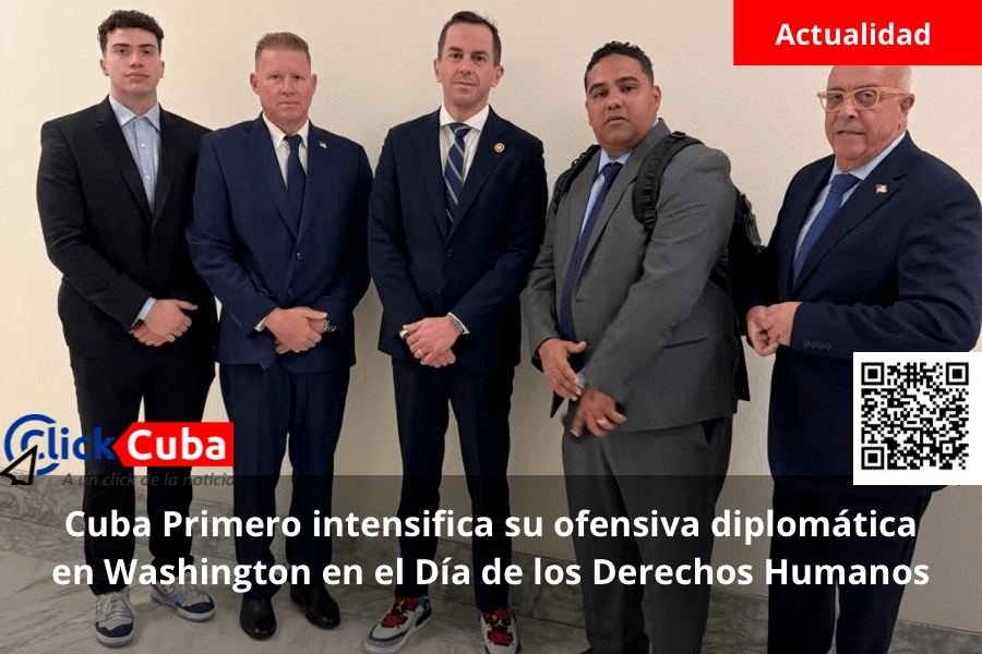 Cuba Primero intensifica su ofensiva diplomática en Washington en el Día de los Derechos&nbsp;Humanos