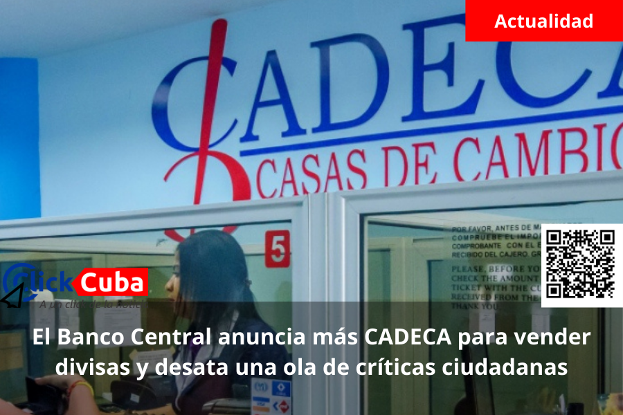 El Banco Central anuncia más CADECA para vender divisas y desata una ola de críticas ciudadanas
