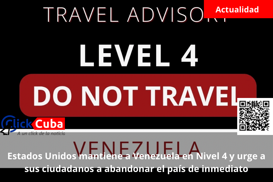 Estados Unidos mantiene a Venezuela en Nivel 4 y urge a sus ciudadanos a abandonar el país de&nbsp;inmediato