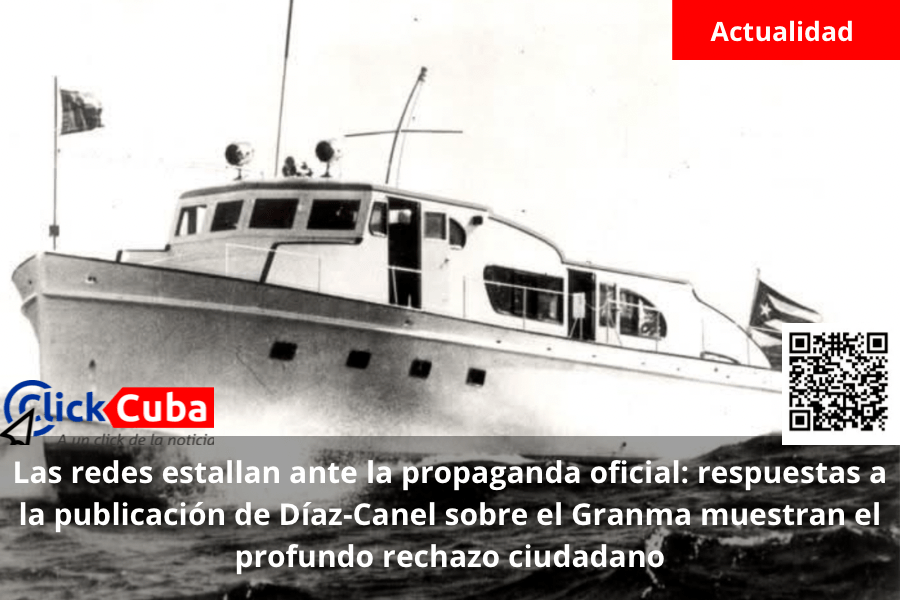 Las redes estallan ante la propaganda oficial: respuestas a la publicación de Díaz-Canel sobre el Granma muestran el profundo rechazo&nbsp;ciudadano