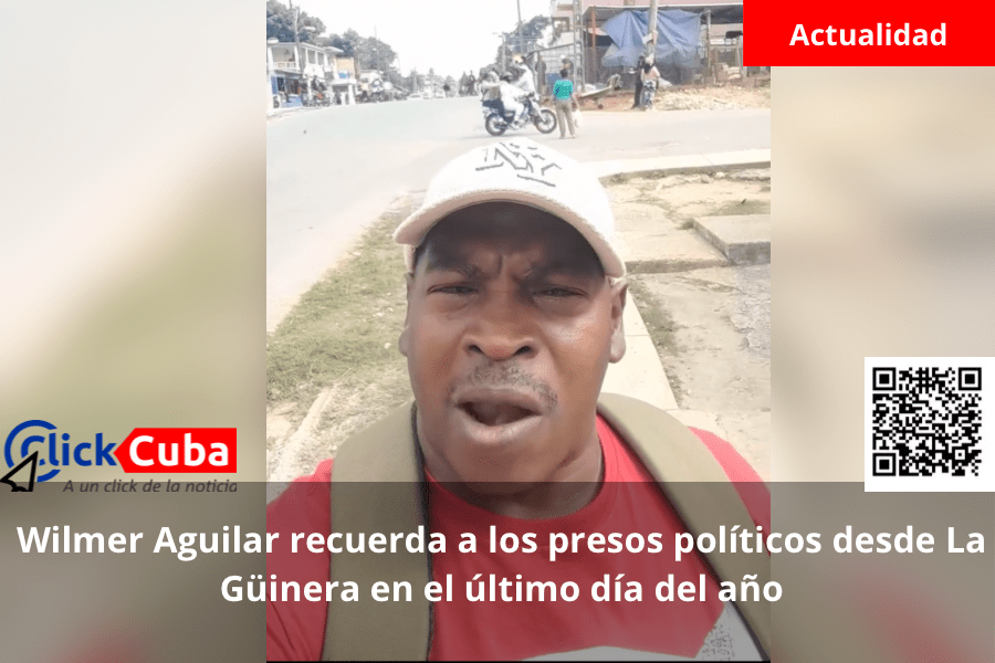 Wilmer Aguilar recuerda a los presos políticos desde La Güinera en el último día del año