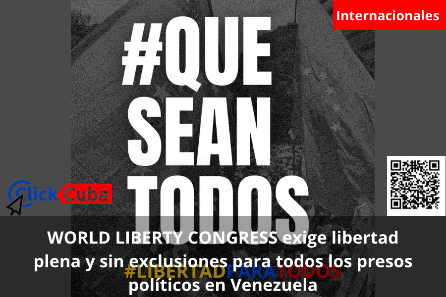 WORLD LIBERTY CONGRESS exige libertad plena y sin exclusiones para todos los presos políticos en&nbsp;Venezuela