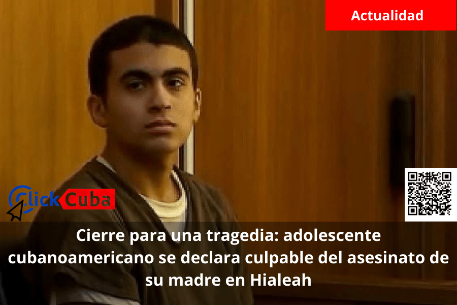 Cierre para una tragedia: adolescente cubanoamericano se declara culpable del asesinato de su madre en&nbsp;Hialeah