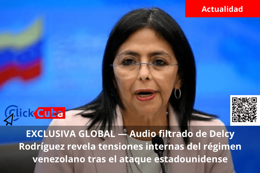 EXCLUSIVA GLOBAL — Audio filtrado de Delcy Rodríguez revela tensiones internas del régimen venezolano tras el ataque&nbsp;estadounidense