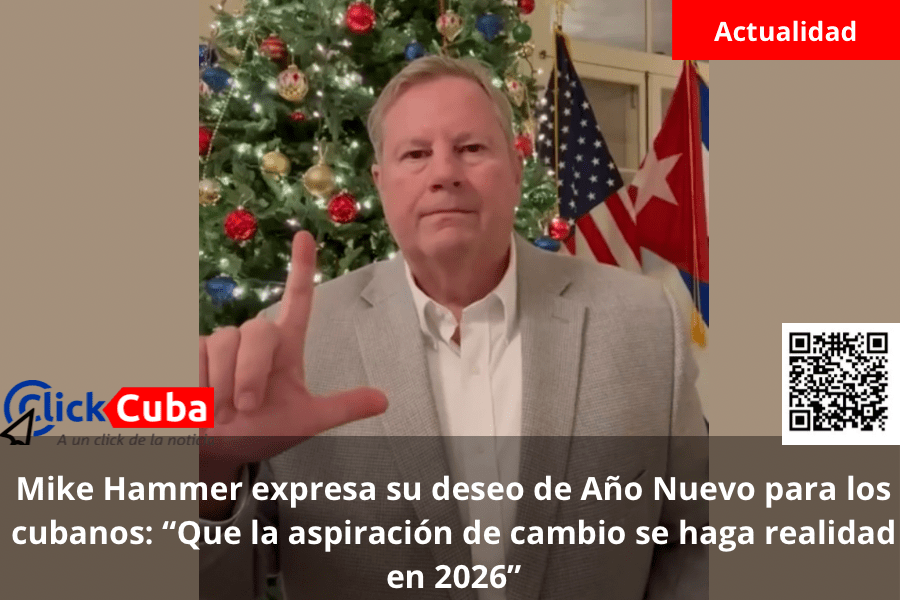 Mike Hammer expresa su deseo de Año Nuevo para los cubanos: “Que la aspiración de cambio se haga realidad en&nbsp;2026”