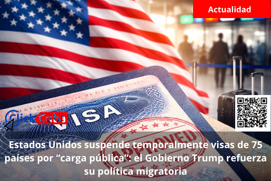Estados Unidos suspende temporalmente visas de 75 países por “carga pública”: el Gobierno Trump refuerza su política&nbsp;migratoria
