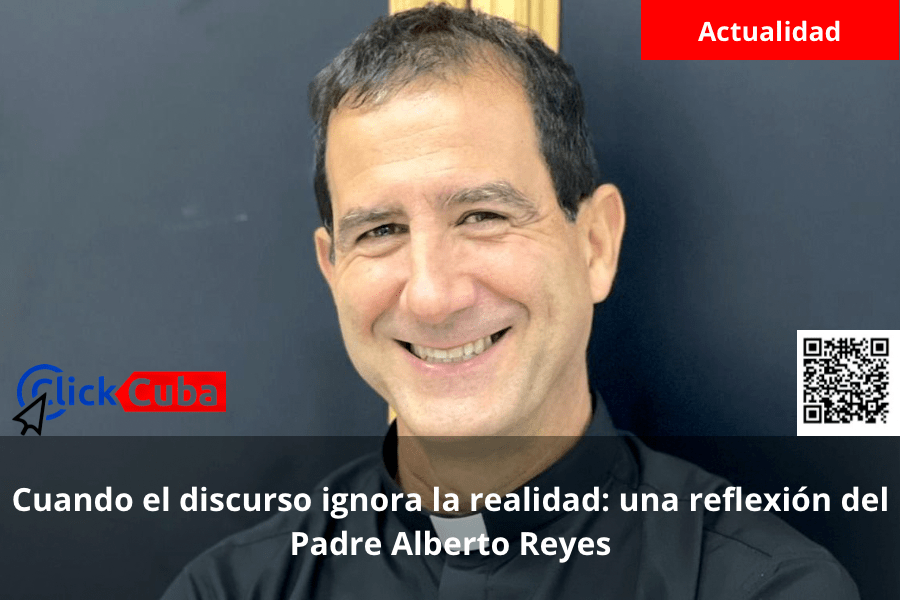 Cuando el discurso ignora la realidad: una reflexión del Padre Alberto&nbsp;Reyes