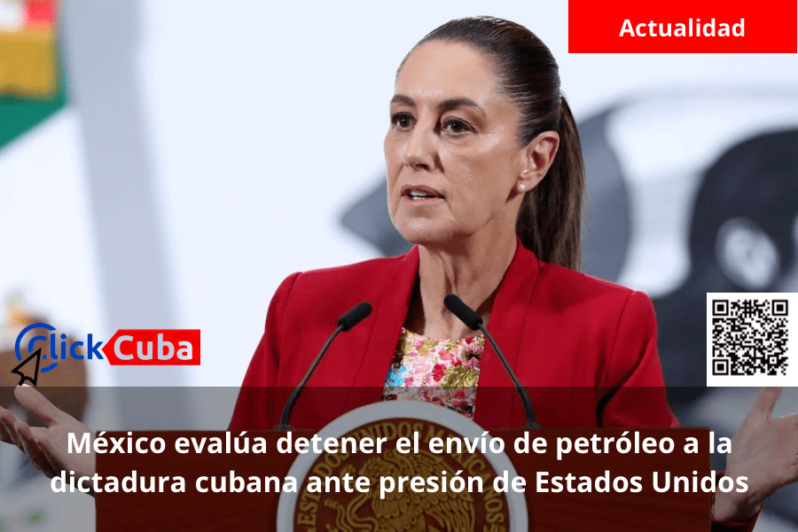 México evalúa detener el envío de petróleo a la dictadura cubana ante presión de Estados&nbsp;Unidos