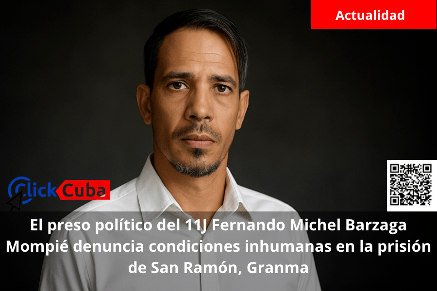 El preso político del 11J Fernando Michel Barzaga Mompié denuncia condiciones inhumanas en la prisión de San Ramón,&nbsp;Granma