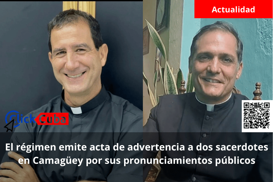 El régimen emite acta de advertencia a dos sacerdotes en Camagüey por sus pronunciamientos públicos