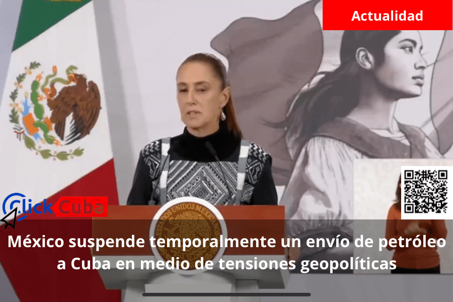 México suspende temporalmente un envío de petróleo a Cuba en medio de tensiones&nbsp;geopolíticas