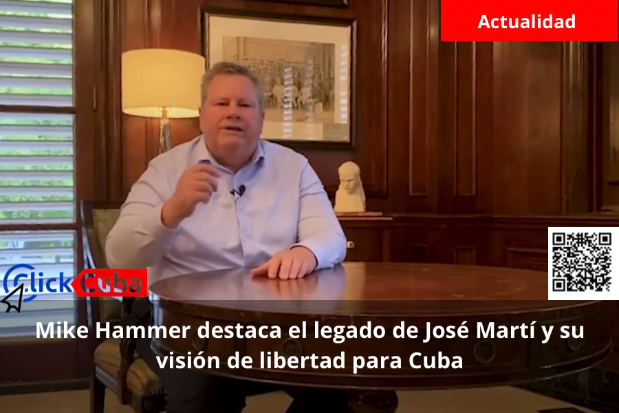 Mike Hammer destaca el legado de José Martí y su visión de libertad para Cuba
